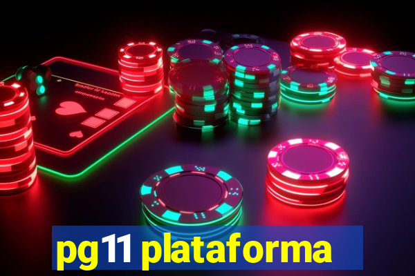 pg11 plataforma